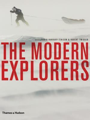 Robin Hanbury-Tenison / The Modern Explorers (Coffee Table Book)