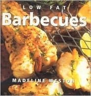 Madeline Weston / Low Fat Barbecues (Coffee Table Book)