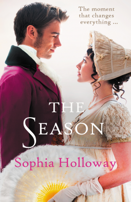 Sophia Holloway / The Season: The page-turning Regency romance from the author of Kingscastle