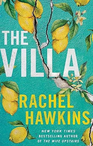 Rachel Hawkins / Headline The Villa A captivating thriller about sisterhood and betrayal, with a jaw-dropping twist.