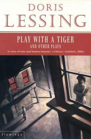 Doris Lessing / PLAY WITH A TIGER AND OTHER PL