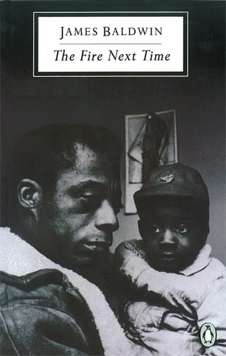 James Baldwin / The Fire Next Time