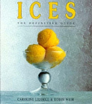 Caroline Liddell / Ices : The Definitive Guide (Coffee Table Book)