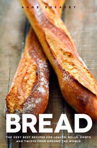Ann Sheasby / Bread: Over 60 breads, rolls and cakes plus delicious recipes using them (Coffee Table Book)