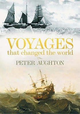 Peter Aughton / Voyages That Changed the World (Coffee Table Book)