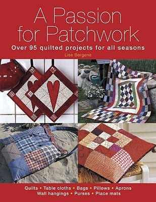 Lise Bergene / A Passion for Patchwork (Coffee Table Book)