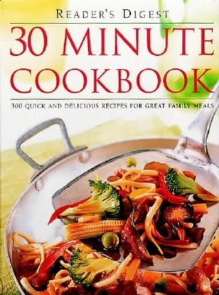 Brenda Houghton / 30 Minute Cookbook: 300 Quick and Delicious Recipes for Great Family Meals (Coffee Table Book)