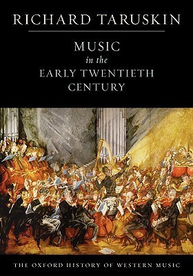 Richard Taruskin / Music in the Early Twentieth Century (Coffee Table Book)