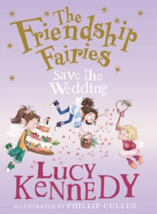 Lucy Kennedy - The Friendship Fairies Save the Wedding- BRAND NEW