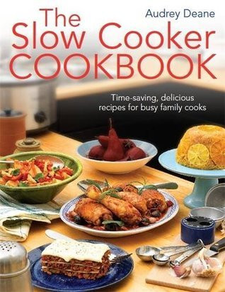 Audrey Deane / The Slow Cooker Cookbook (Coffee Table Book)