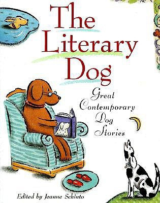 Jeanne Schinto / The Literary Dog: Great Contemporary Dog Stories (Coffee Table Book)