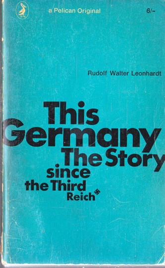 Rudolf Walter Leonhardt / This Germany: The Story since the Third Reich (Vintage Paperback)