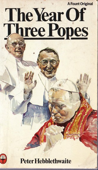 Peter Hebblethwaite / The Year Of Three popes (Vintage Paperback)