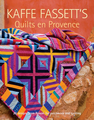 Kaffe Fassett / Quilts en Provence: Twenty Designs from Rowan for Patchwork and Quilting (Coffee Table Book)