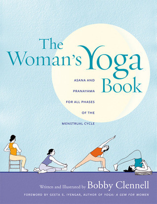 Bobby Clennell / The Woman's Yoga Book: Asana and Pranayama for all Phases of the Menstrual Cycle (Coffee Table Book)