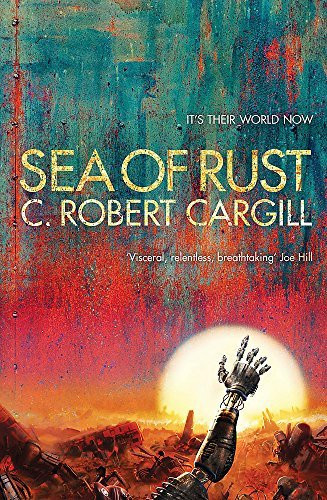 C. Robert Cargill / Sea of Rust