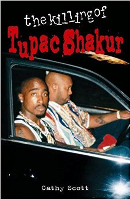 Cathy Scott / THE KILLING OF TUPAC SHAKUR (Large Paperback)