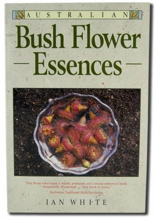 Ian White / Australian Bush Flower Essences (Coffee Table Book)