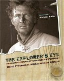 Fergus Fleming / The Explorer's Eye : First-Hand Accounts of Adventure and Exploration (Coffee Table Book)
