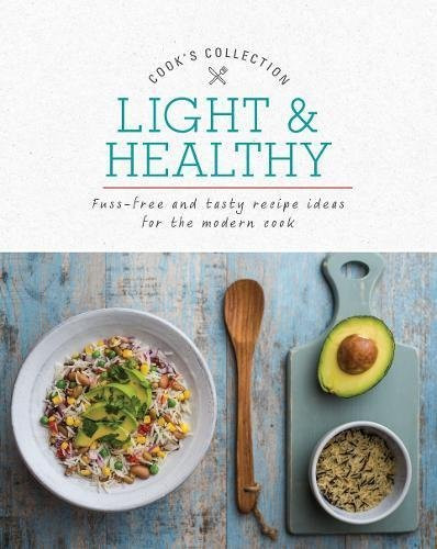 Love Food / Light & Healthy: Fuss-Free and Tasty Recipe Ideas for the Modern Cook (Coffee Table Book)