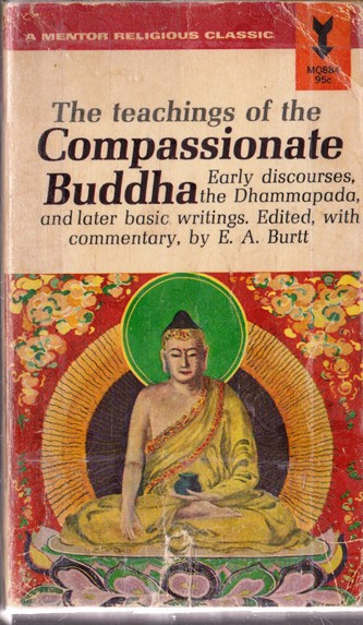 E. A. Burtt / The teaching of The Compassionate Buddha (Vintage Paperback)