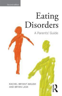 Rachel Bryant-Waugh / Eating Disorders: A Parents' Guide