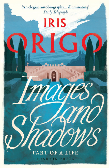 Iris Origo / Images and Shadows: Part of a Life