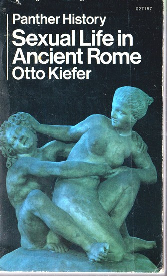 Otto Kiefer / Sexual Life in Ancient Rome (Vintage Paperback)