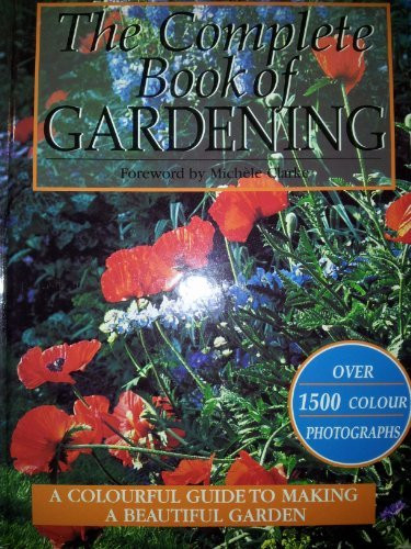 Michele Clarke / The Complete Book of Gardening (Coffee Table Book)