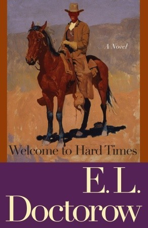 E.L. Doctorow / Welcome to Hard Times: A Novel