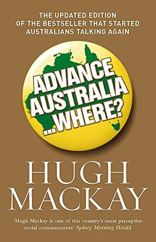Hugh Mackay / Advance Australia... Where?