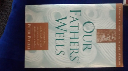 Peter Pitzele / Our Fathers' Wells: A Personal Encounter With the Myths of Genesis