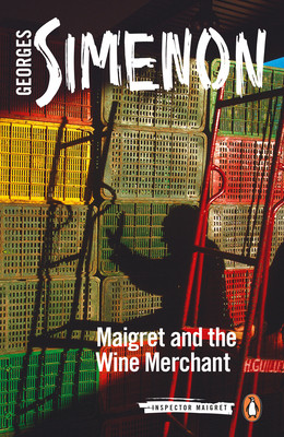Georges Simenon / Maigret and the Wine Merchant