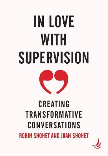 Robin Shohet / In Love With Supervision: Creating transformative conversations (Coffee Table Book)