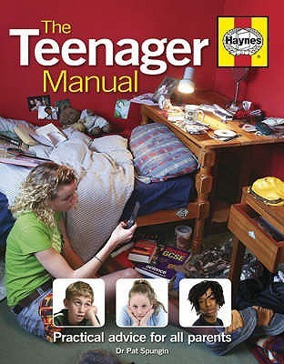 Pat Spungin / The Teenager Manual: Practical Advice for All Parents (Coffee Table Book)