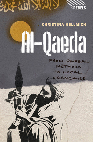 Christina Hellmich / al-Qaeda: From Global Network to Local Franchise