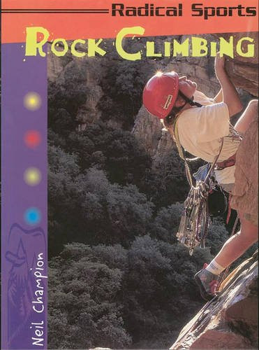 Neil Champion / Rock Climbing (Children's Coffee Table book)