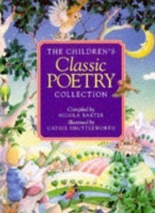 Nicola Baxter / The Children's Classic Poetry Collection (Children's Coffee Table book)