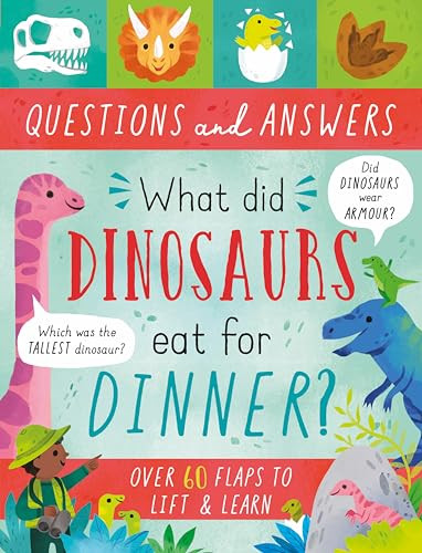 Kathryn Selbert / What Did Dinosaurs Eat for Dinner? (Children's Coffee Table book)