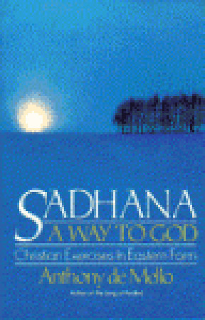 Anthony de Mello / Sadhana, a Way to God (Large Paperback)