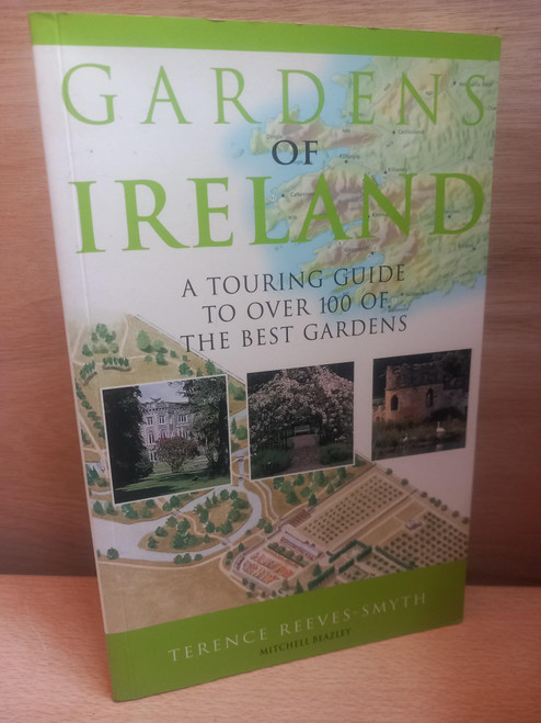Terence Reeves-Smyth - Gardens of Ireland : A Touring Guide to over 100 of the Best Gardens - PB  - 2001