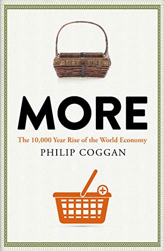 Philip Coggan / More: The 10,000-Year Rise of the World (Hardback)