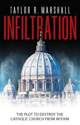 Taylor R. Marshall / Infiltration (Hardback)