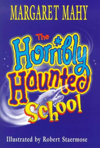 Margaret Mahy / The horribly haunted school (Hardback)