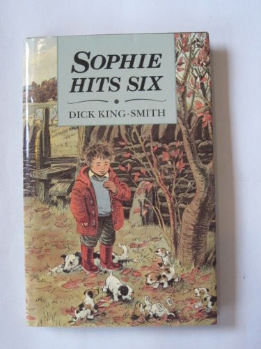 Dick King-Smith / Sophie hits six (Hardback)