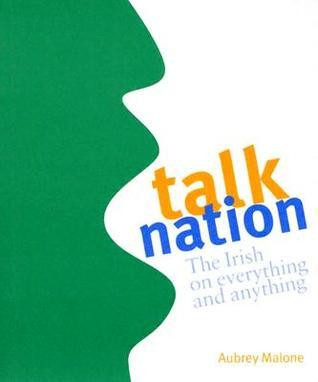 Aubrey Malone / Talk Nation: The Irish on Everything and Anything