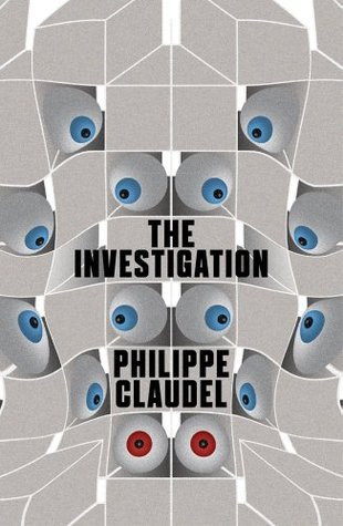 Philippe Claudel / The Investigation