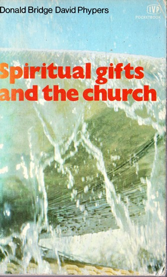 Donald Bridge / Spiritual gifts and the church (Vintage Paperback)