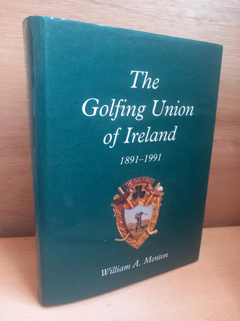 William Menton - The Golfing Union of Ireland : 1891-1991 - HB