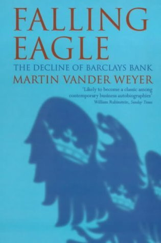 martin-weyer / Falling Eagle : The Decline of Barclays Bank